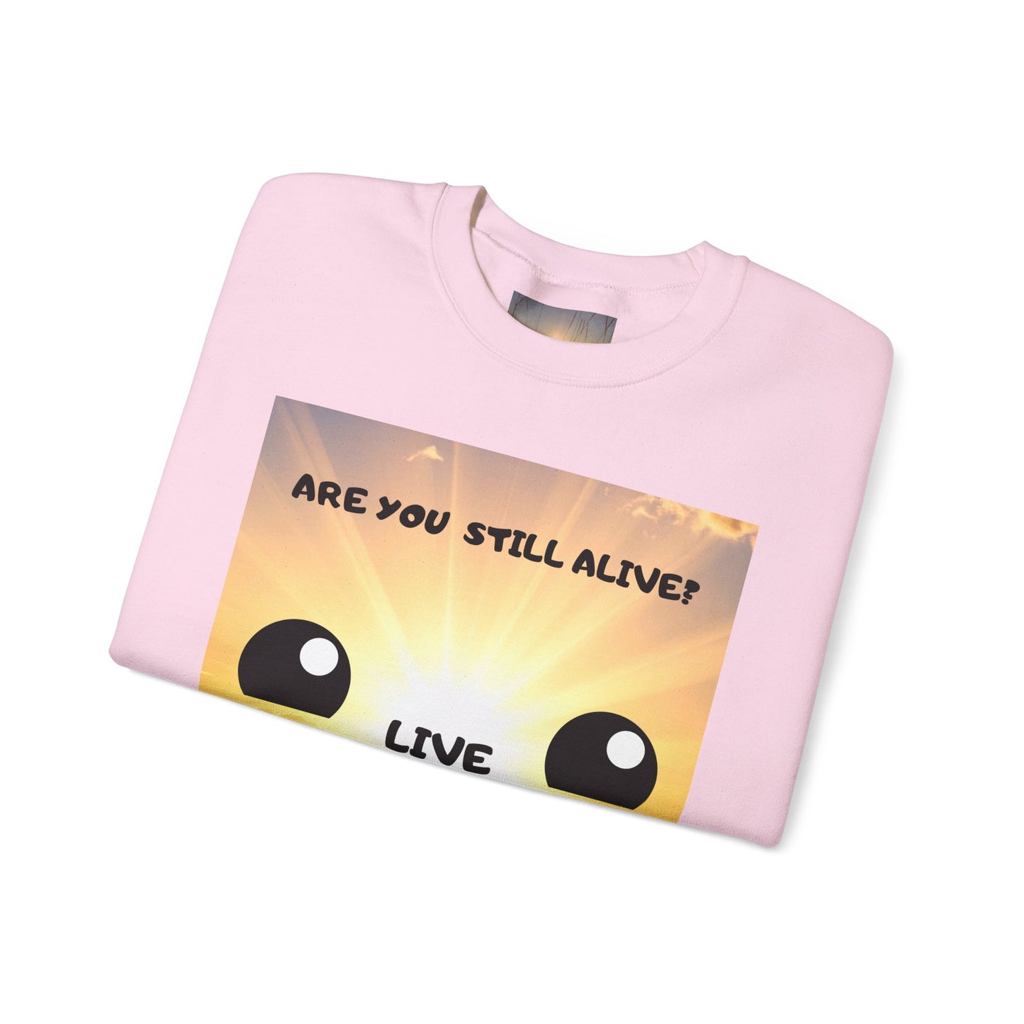 Smile Sun Sweatshirt — "Are You Still Alive?" Positive Graphic Crewneck
