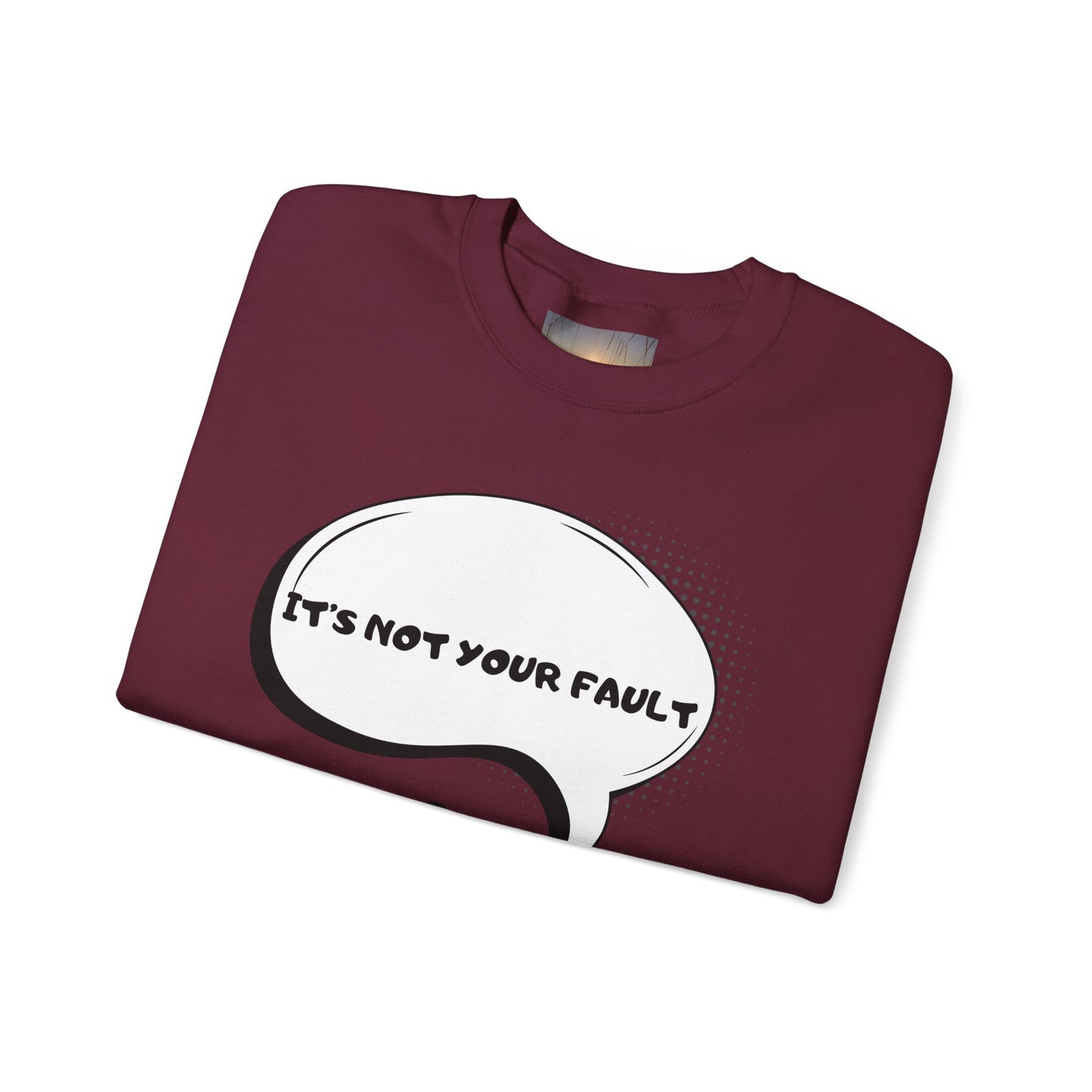 "It's Not Your Fault" Graphic Comfort Pullover