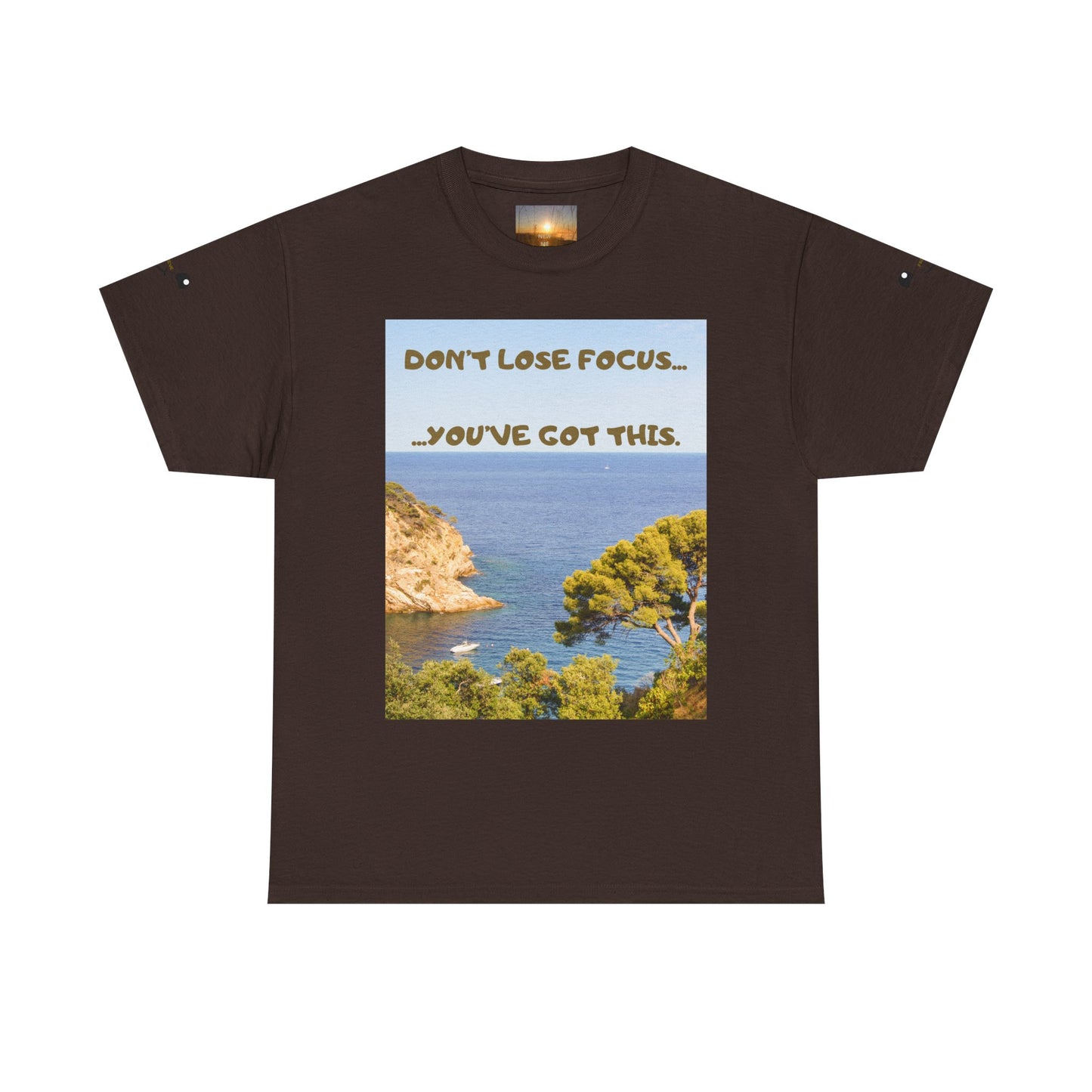 Motivational Tee — "Don't Lose Focus, You've Got This" Beach Graphic