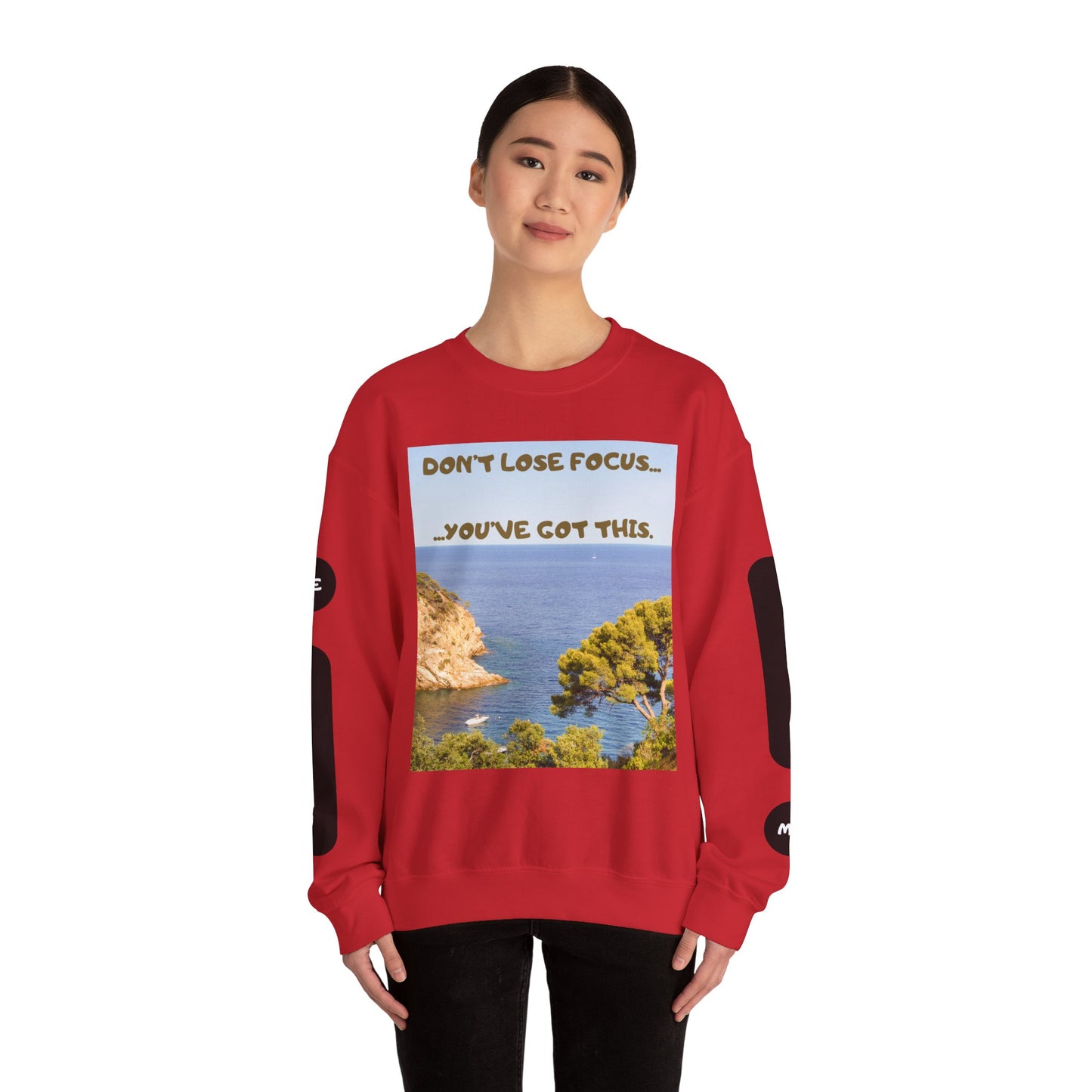 Motivational Crewneck Sweatshirt – "Don't Lose Focus… You've Got This" Scenic Design