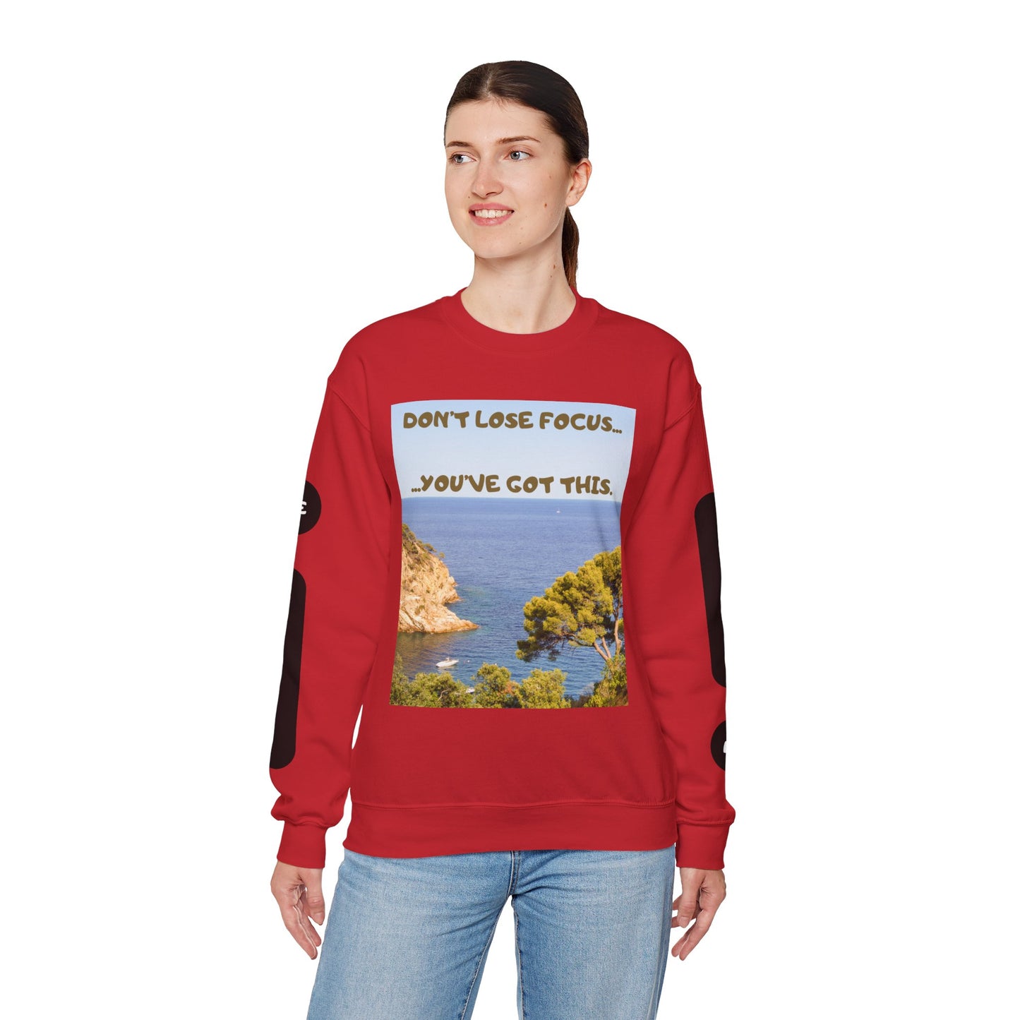 Motivational Crewneck Sweatshirt – "Don't Lose Focus… You've Got This" Scenic Design