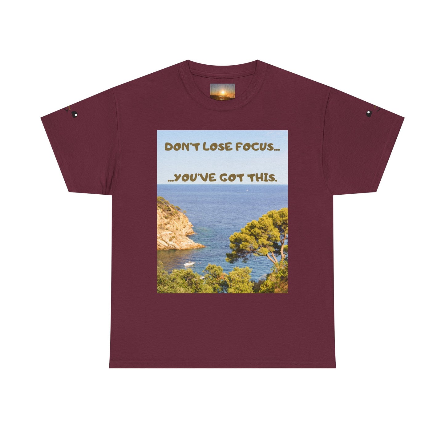 Motivational Tee — "Don't Lose Focus, You've Got This" Beach Graphic