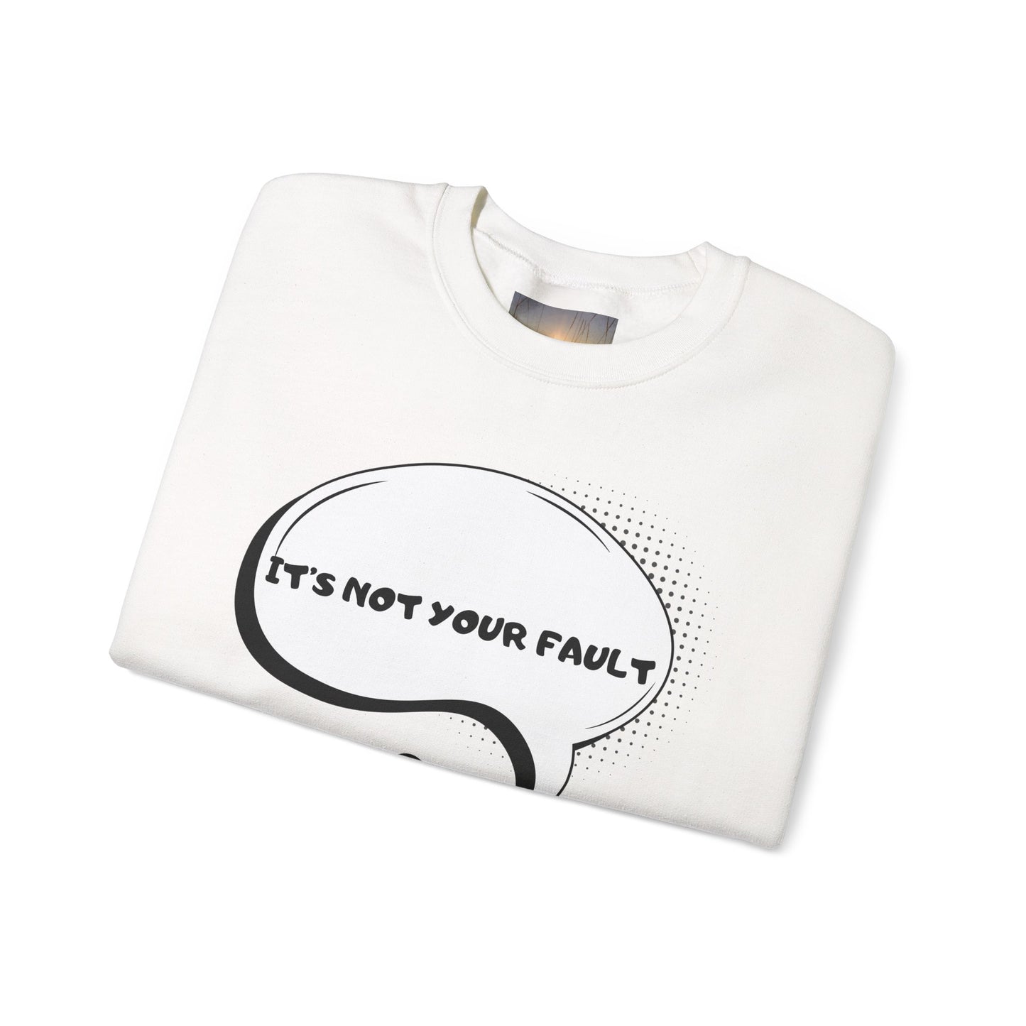 "It's Not Your Fault" Graphic Comfort Pullover