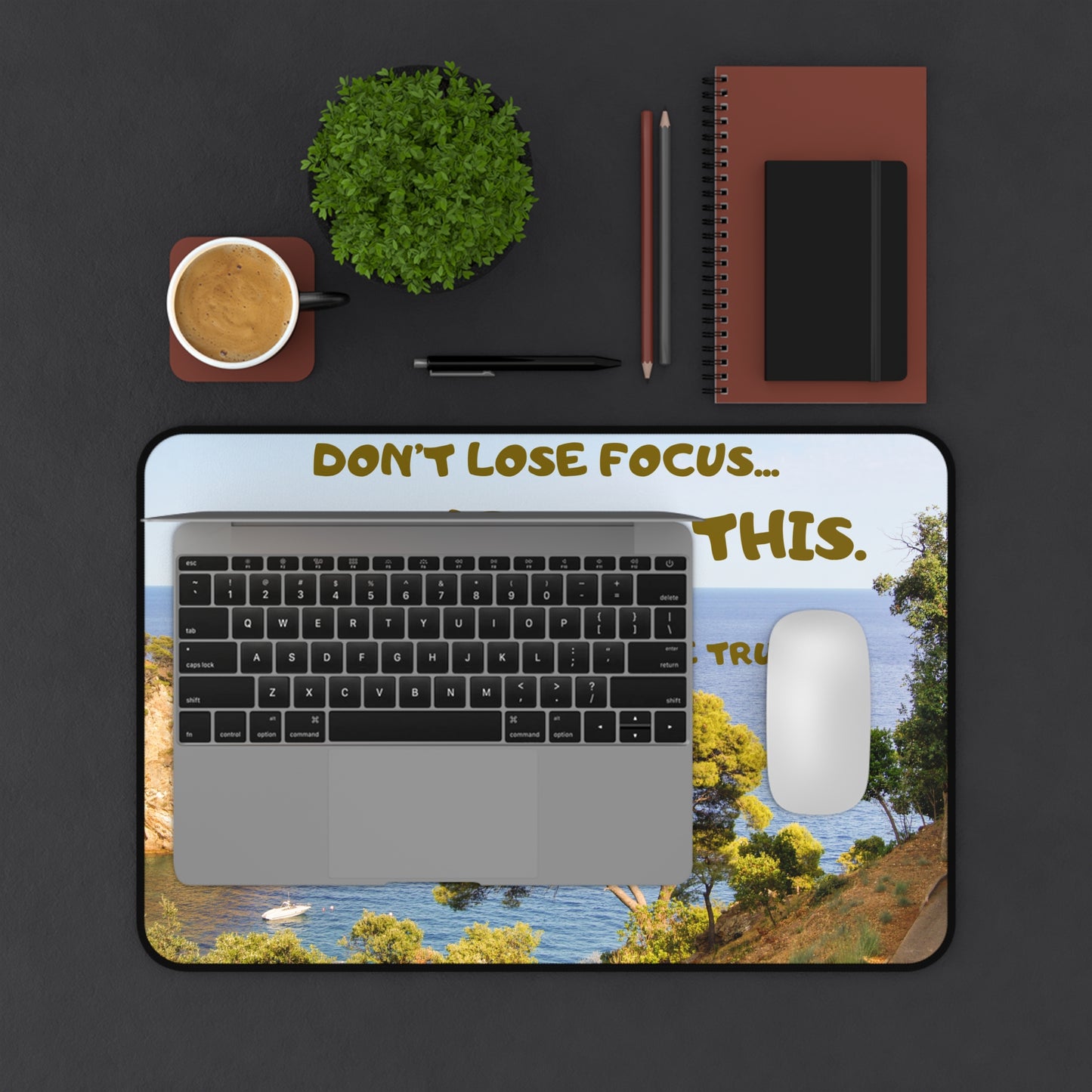 Motivational Desk Mat - "Don't Lose Focus... You've Got This" Scenic Mouse Pad for Office & Study