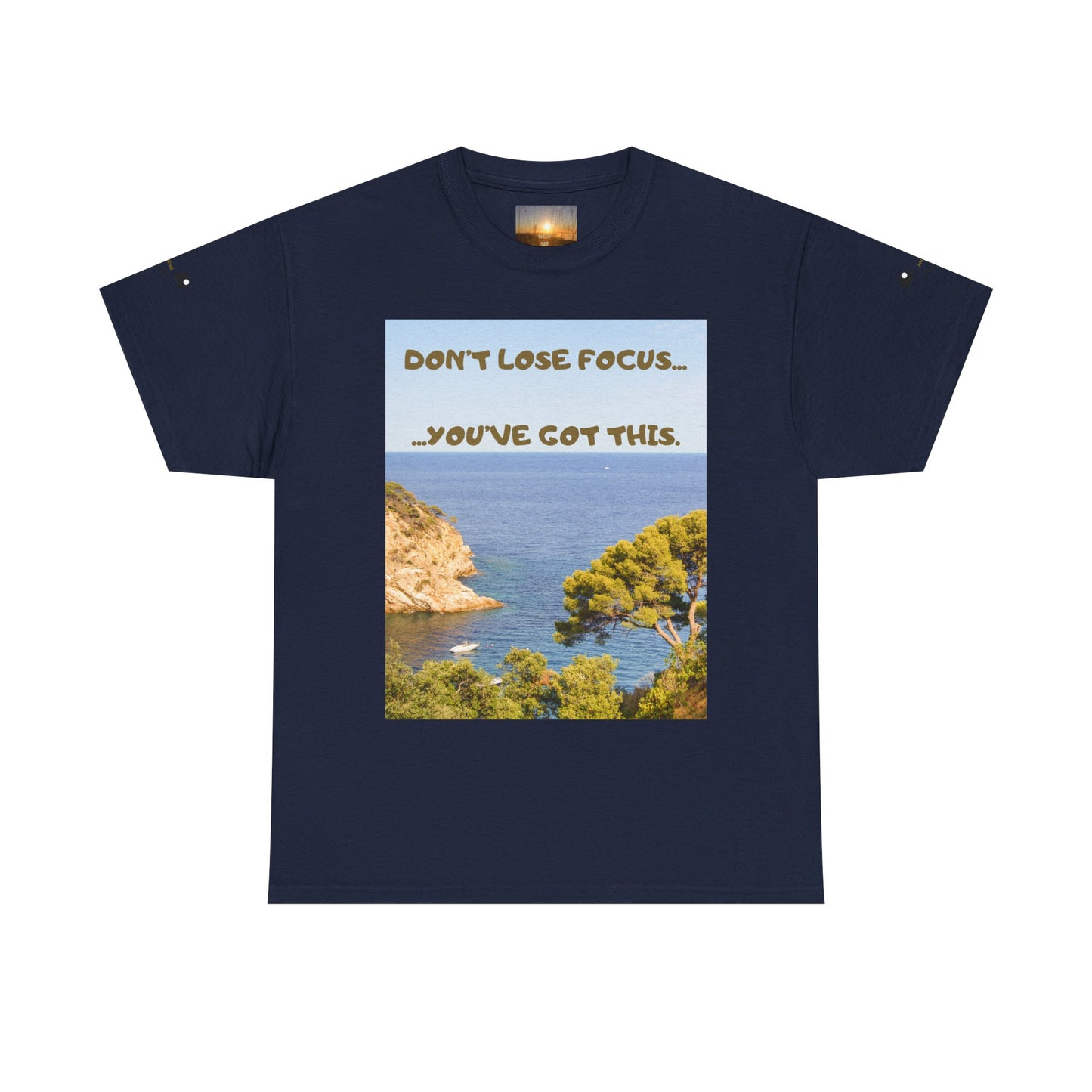 Motivational Tee — "Don't Lose Focus, You've Got This" Beach Graphic