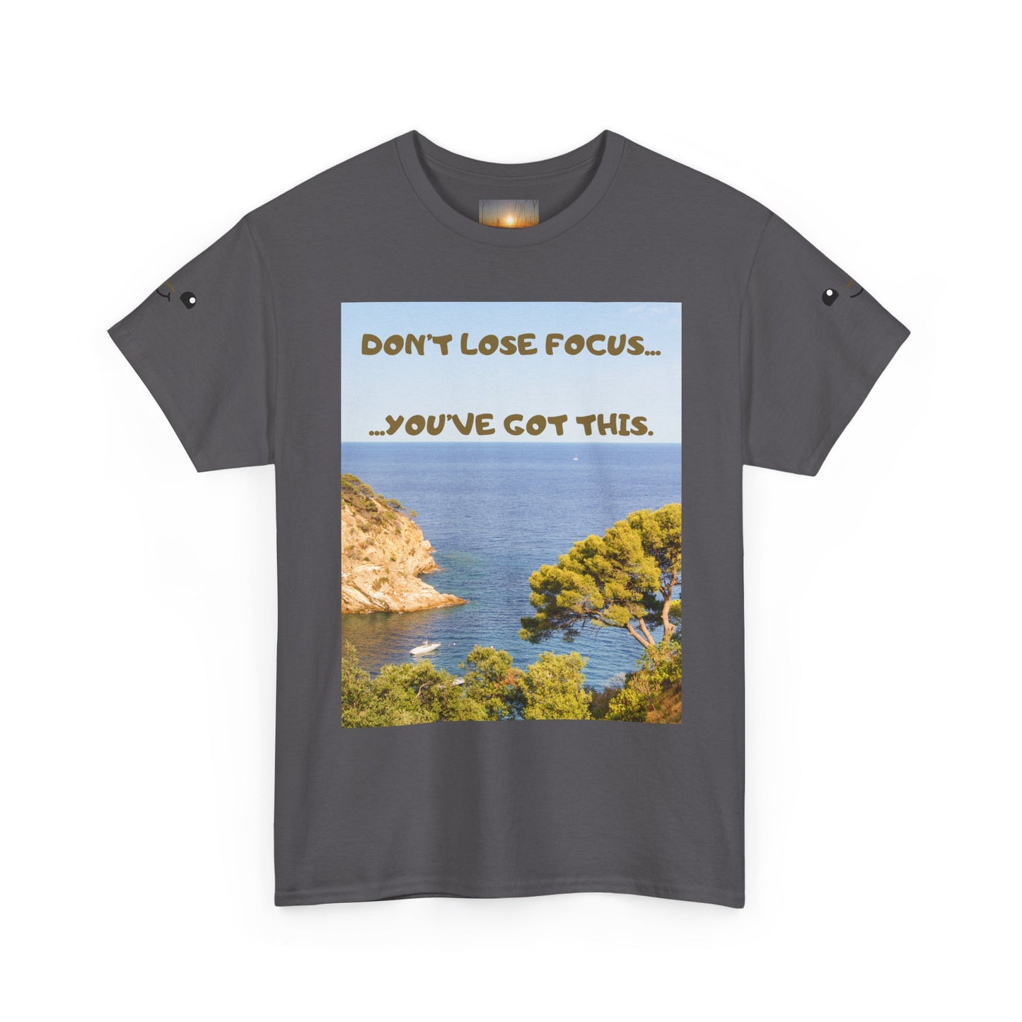 Motivational Tee — "Don't Lose Focus, You've Got This" Beach Graphic