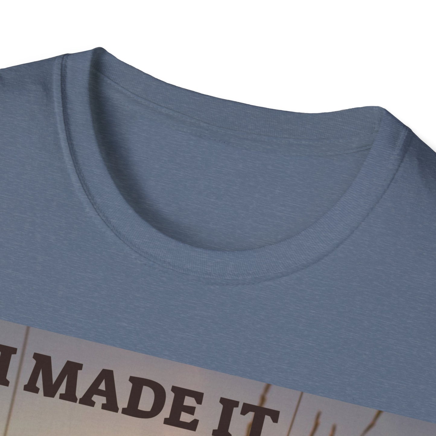 I MADE IT Unisex Softstyle T-Shirt