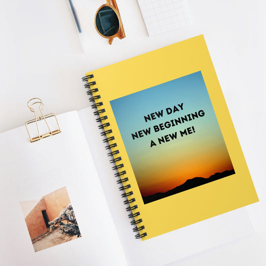 NEW DAY NEW BEGINNING A NEW ME! Spiral Notebook - Ruled Line