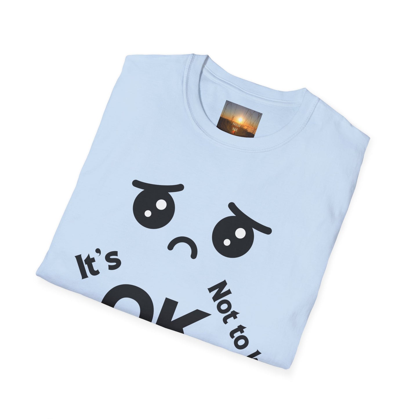 IT'S OK Emotional Support Unisex T-Shirt, Inspirational Tee, Self-Care Shirt, Mental Health Awareness, Gift for Friends, Motivational Apparel, [...]