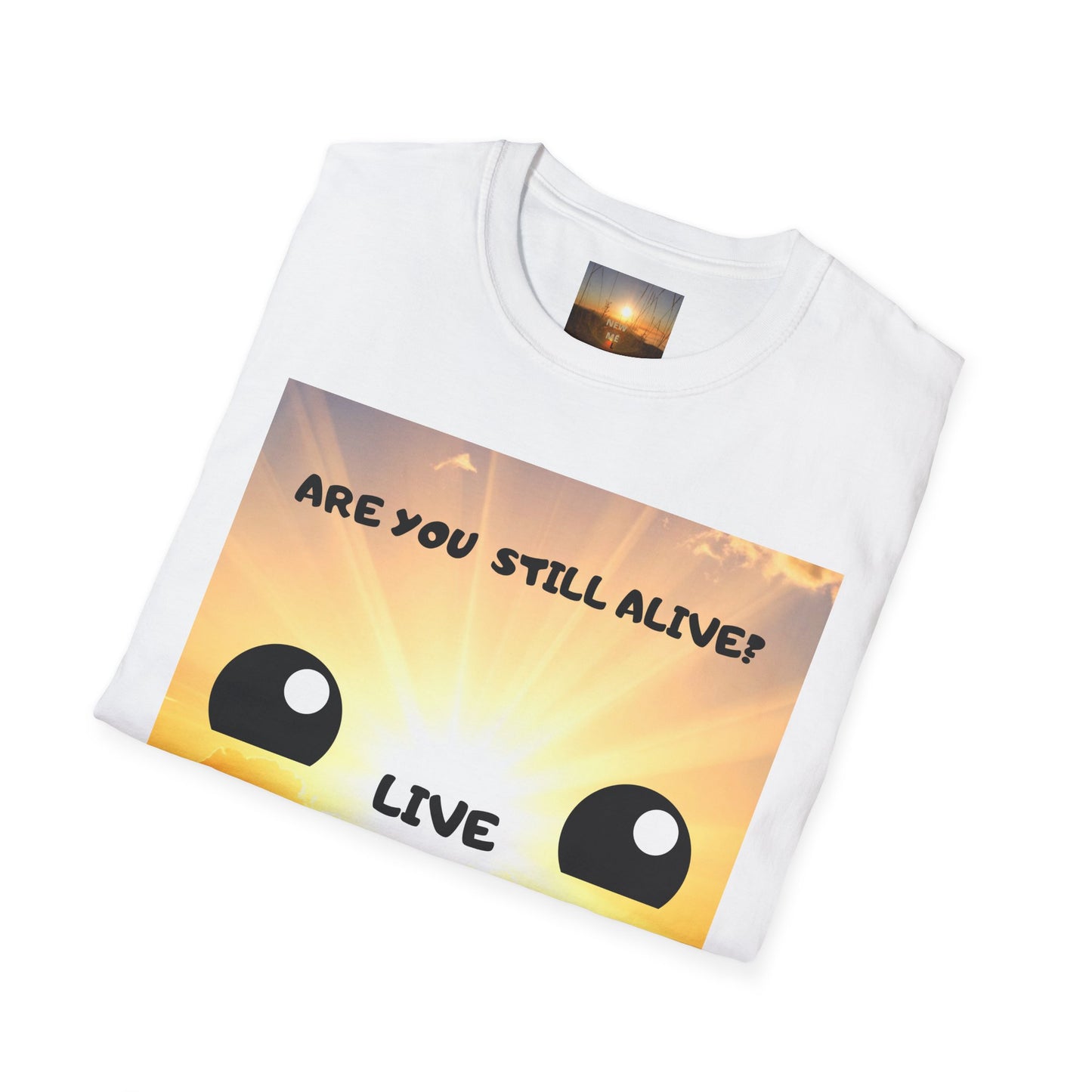 Live Smiley T-Shirt — 'Are You Still Alive?' Sunburst Positive Tee