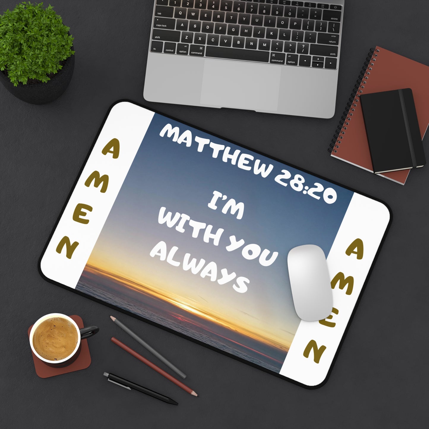 Matthew 28:20 Desk Mat — "I'm With You Always" Inspirational Christian Desk Pad