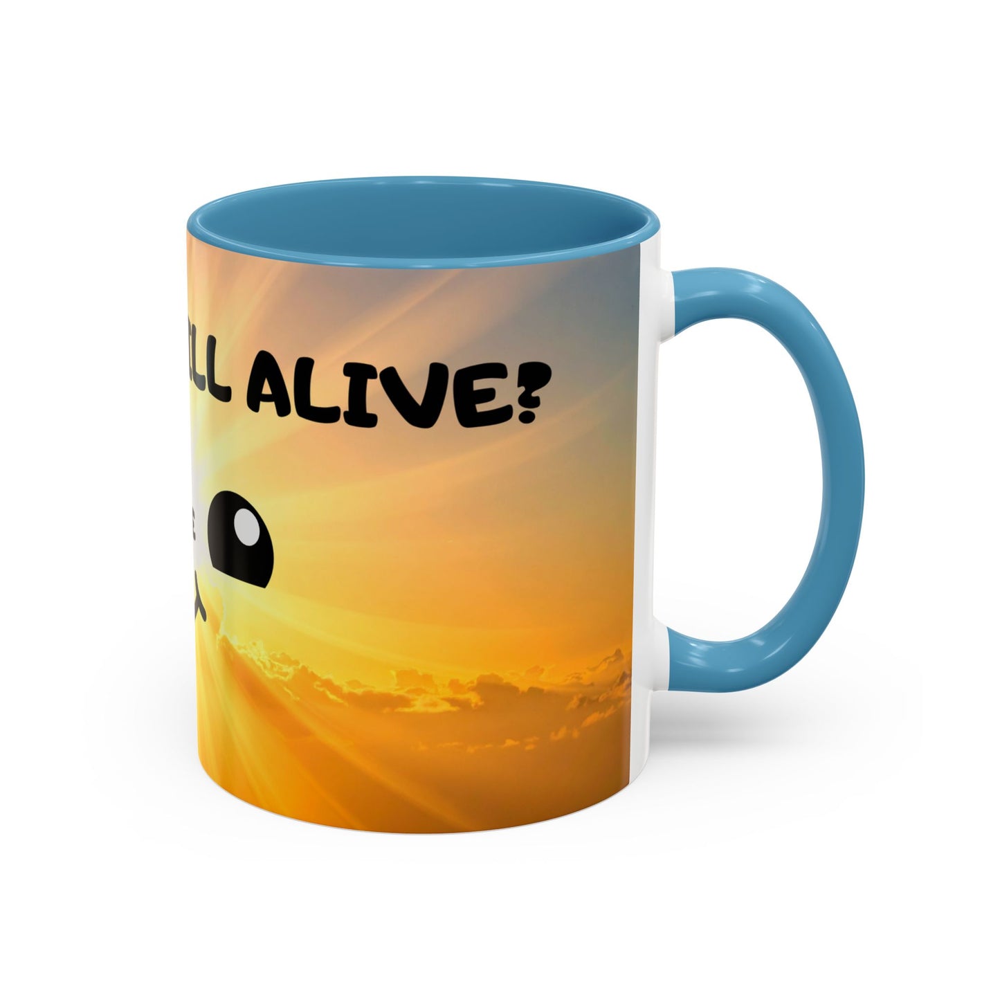 Sunshine Smile Coffee Mug — "You Still Alive? Live" Motivational Accent Mug