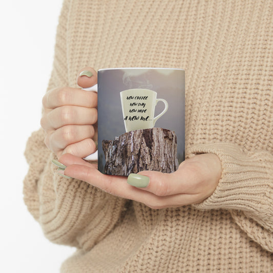 NEW COFFEE NEW DAY NEW HOPE A NEW ME... Ceramic Mug 11oz