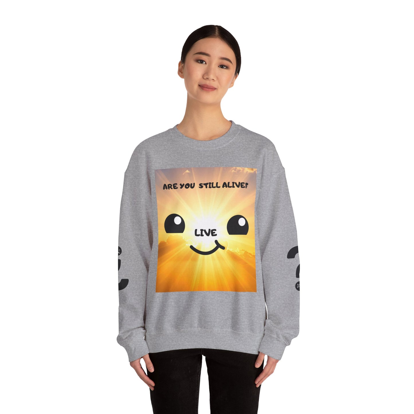 Smile Sun Sweatshirt — "Are You Still Alive?" Positive Graphic Crewneck