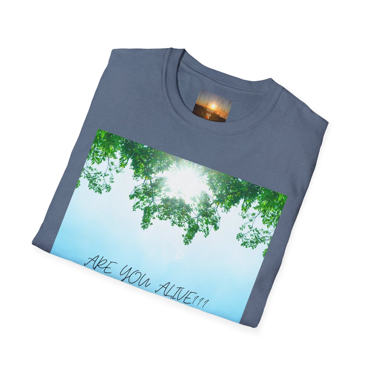 ARE YOU ALIVE? T-Shirt - Inspirational Design, Unisex Graphic Tee for Mindfulness, Casual Wear, Gifts for Nature Lovers, Positive Vibes