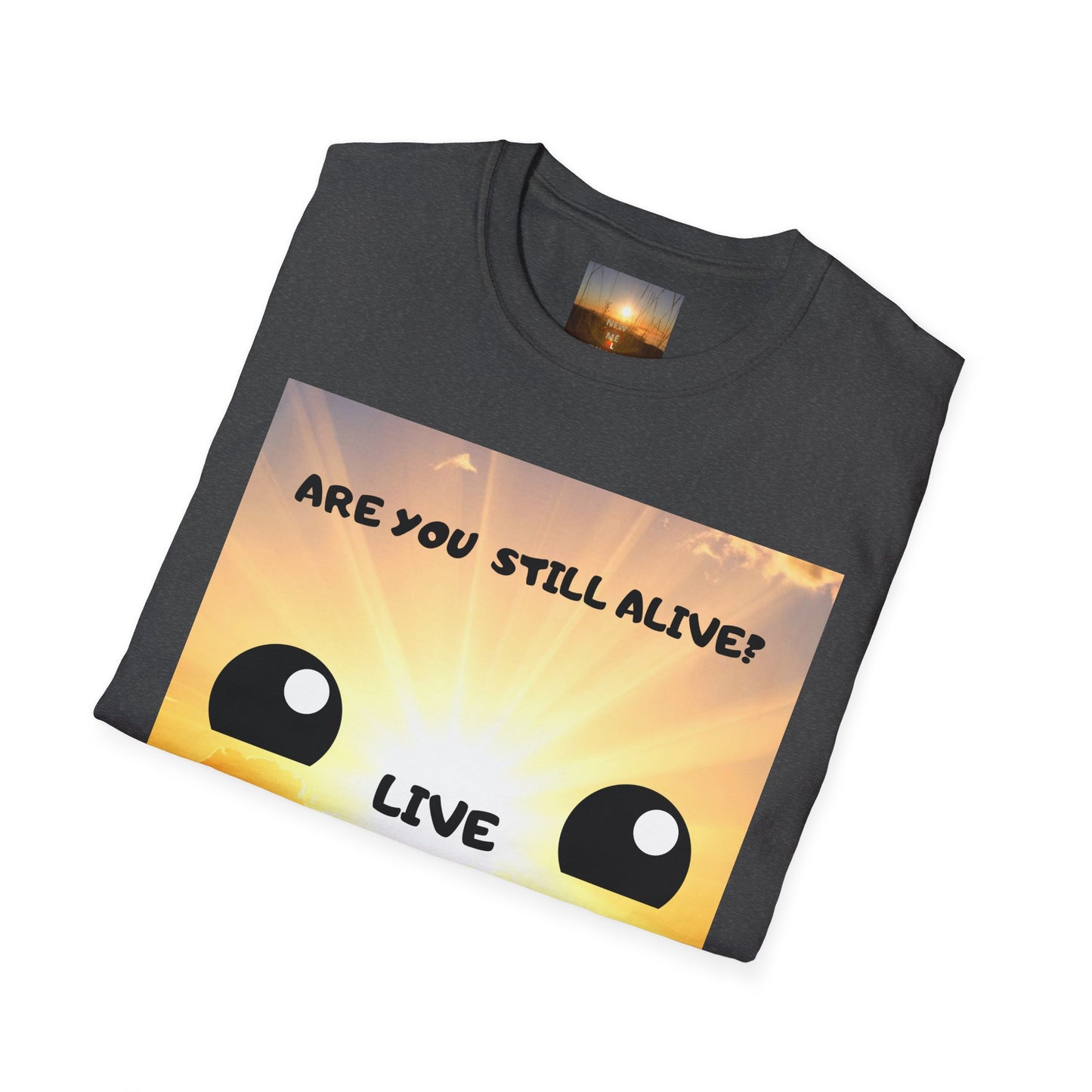 Live Smiley T-Shirt — 'Are You Still Alive?' Sunburst Positive Tee