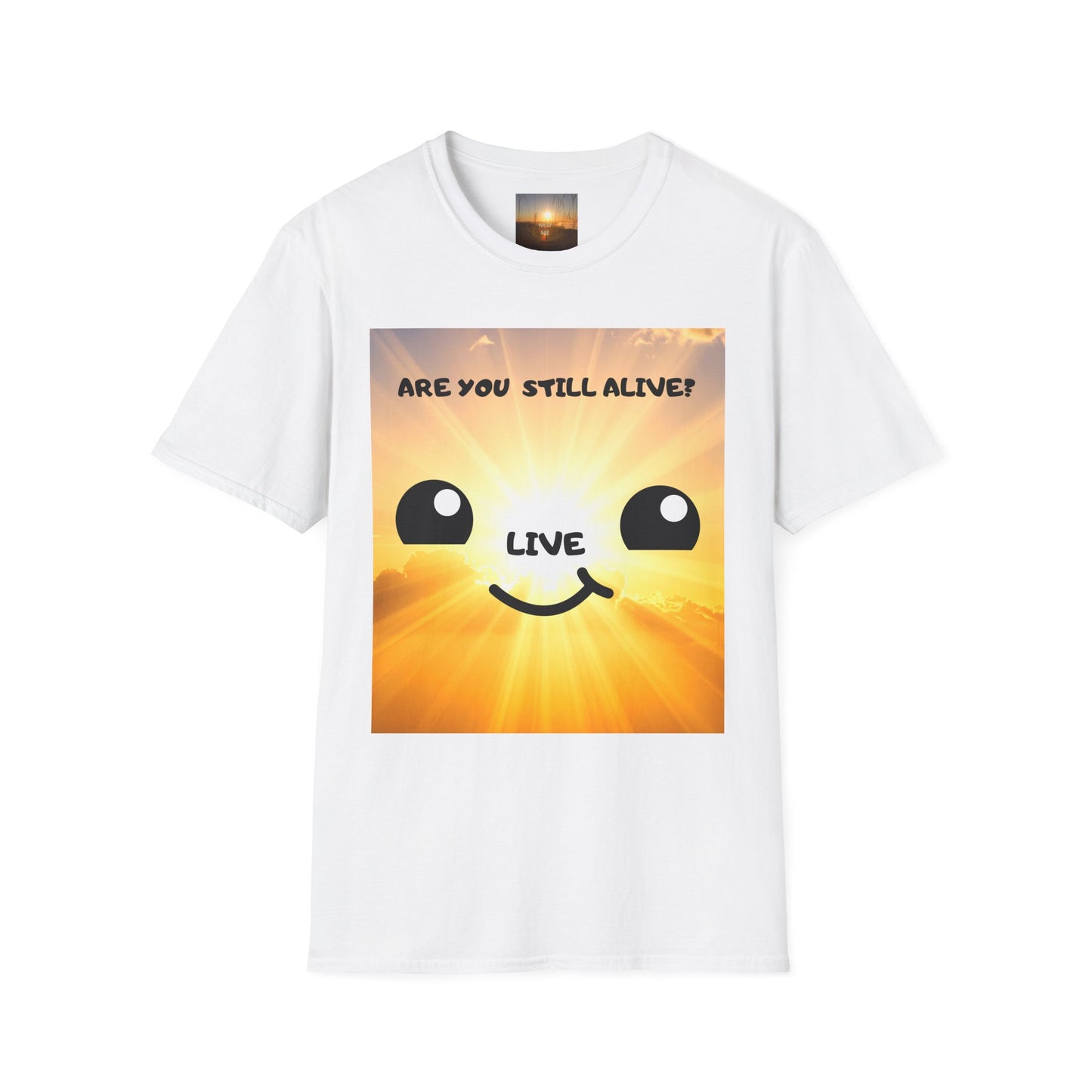 Live Smiley T-Shirt — 'Are You Still Alive?' Sunburst Positive Tee