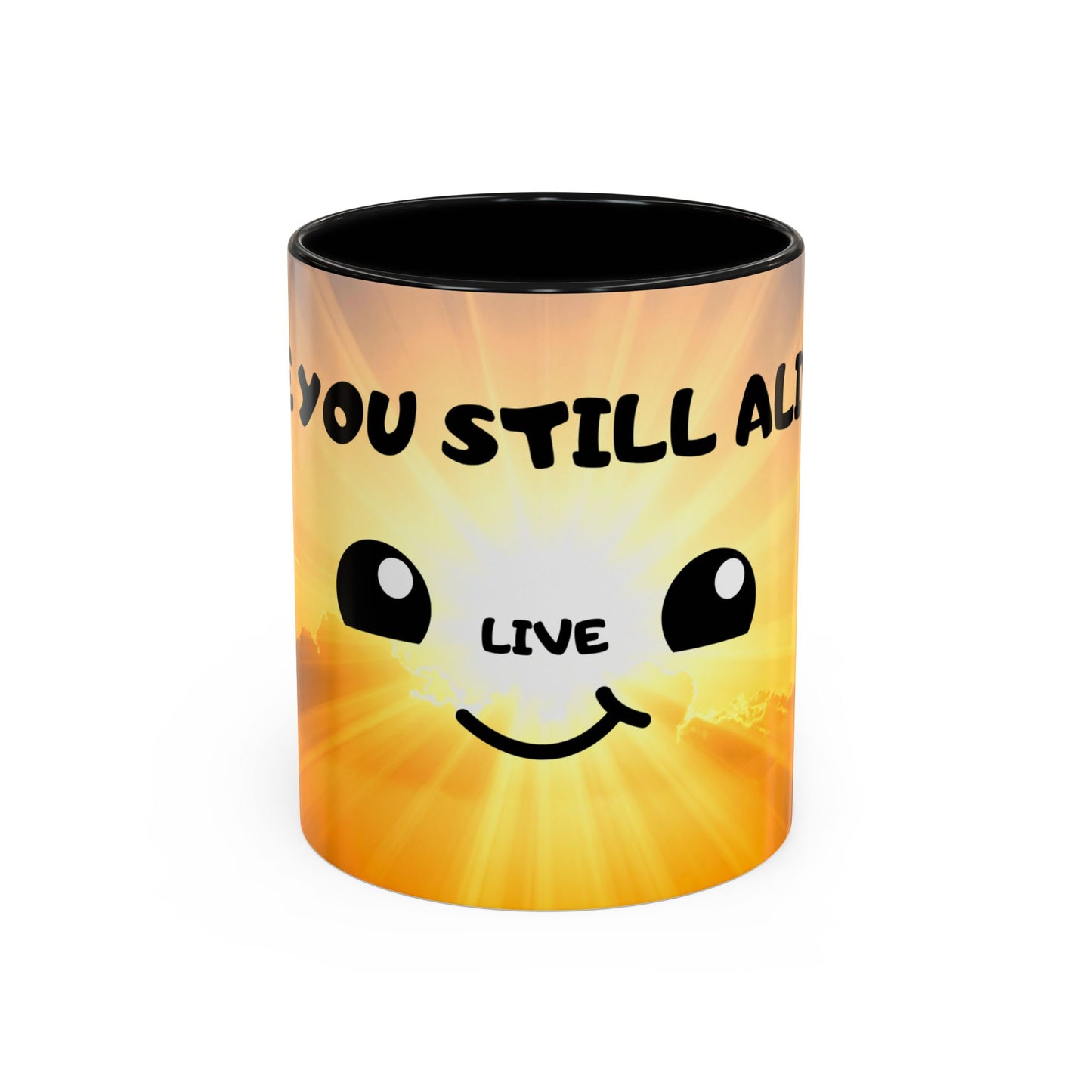 Sunshine Smile Coffee Mug — "You Still Alive? Live" Motivational Accent Mug