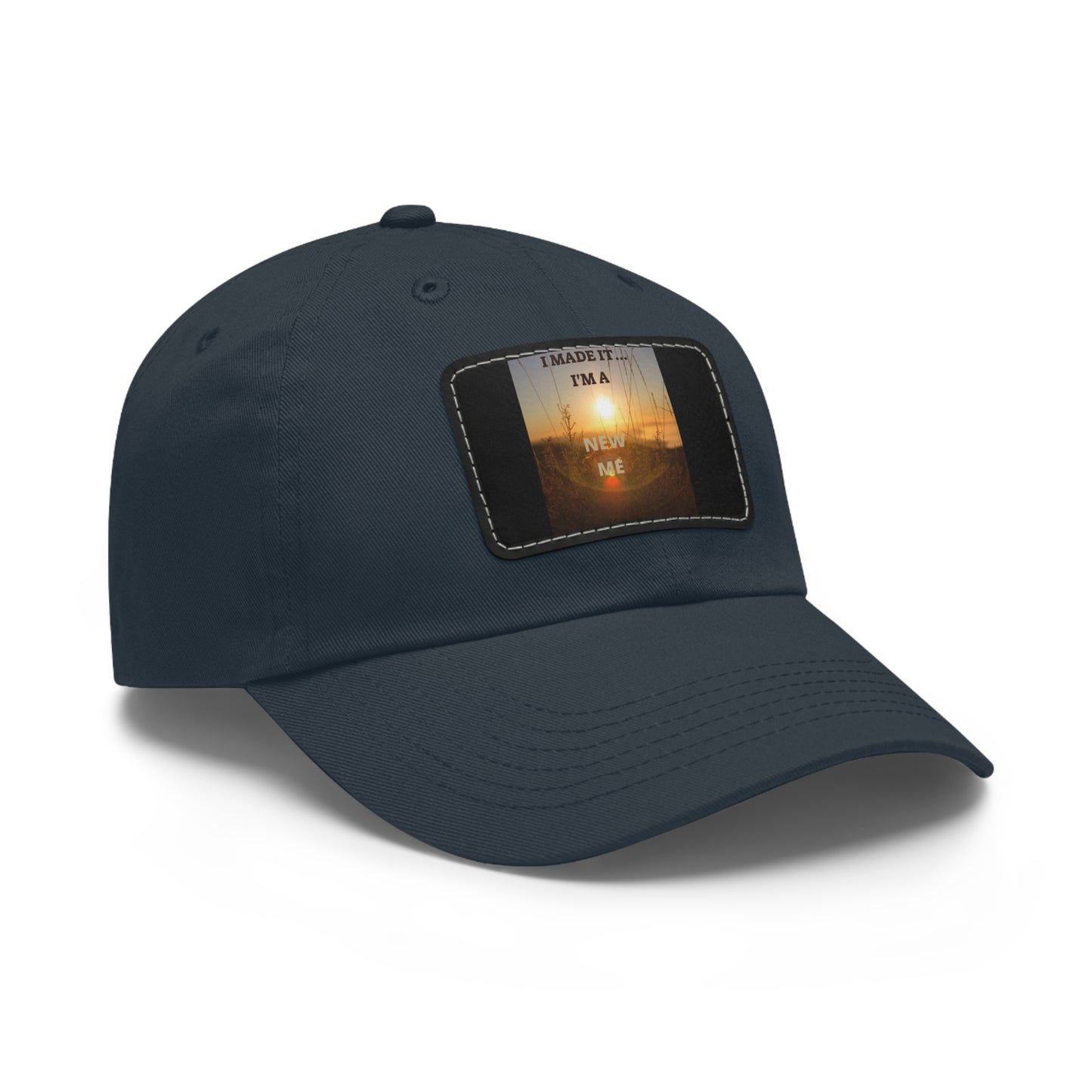 I MADE IT I'M A NEW ME  Hat with Leather Patch (Rectangle)