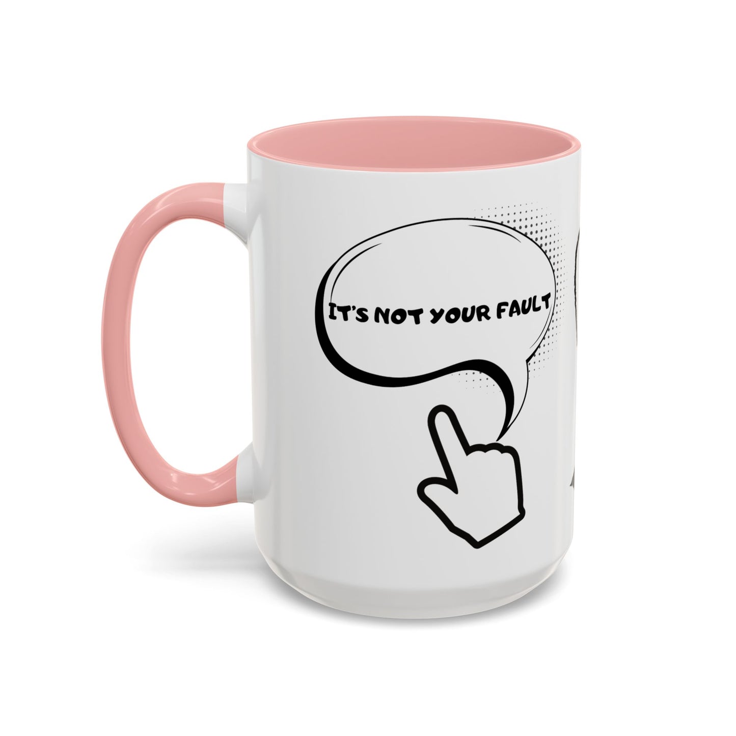 Accent Coffee Mug — Funny 'It Is Not your Fault' Doodle Cartoon Mug (11/15oz)