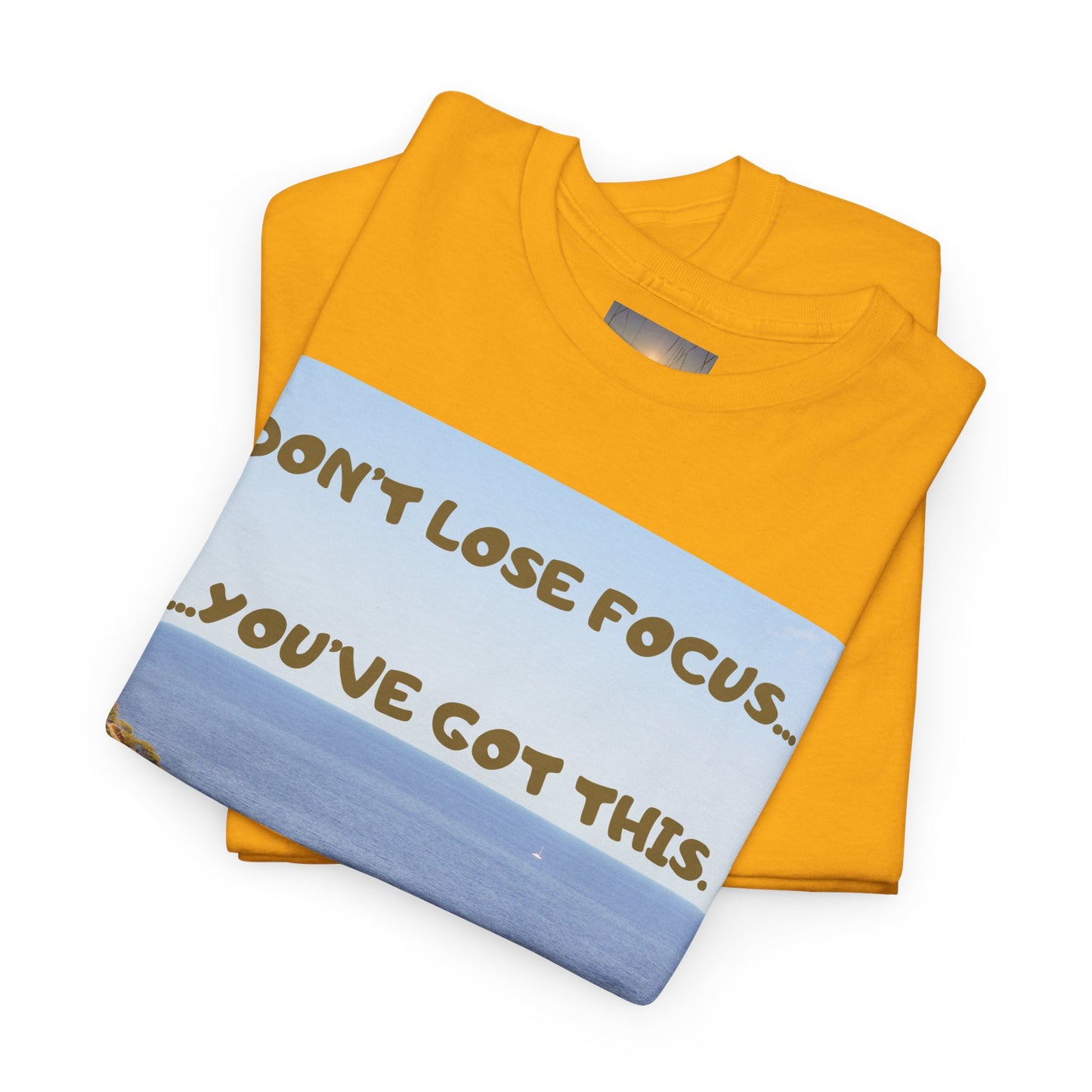 Motivational Tee — "Don't Lose Focus, You've Got This" Beach Graphic