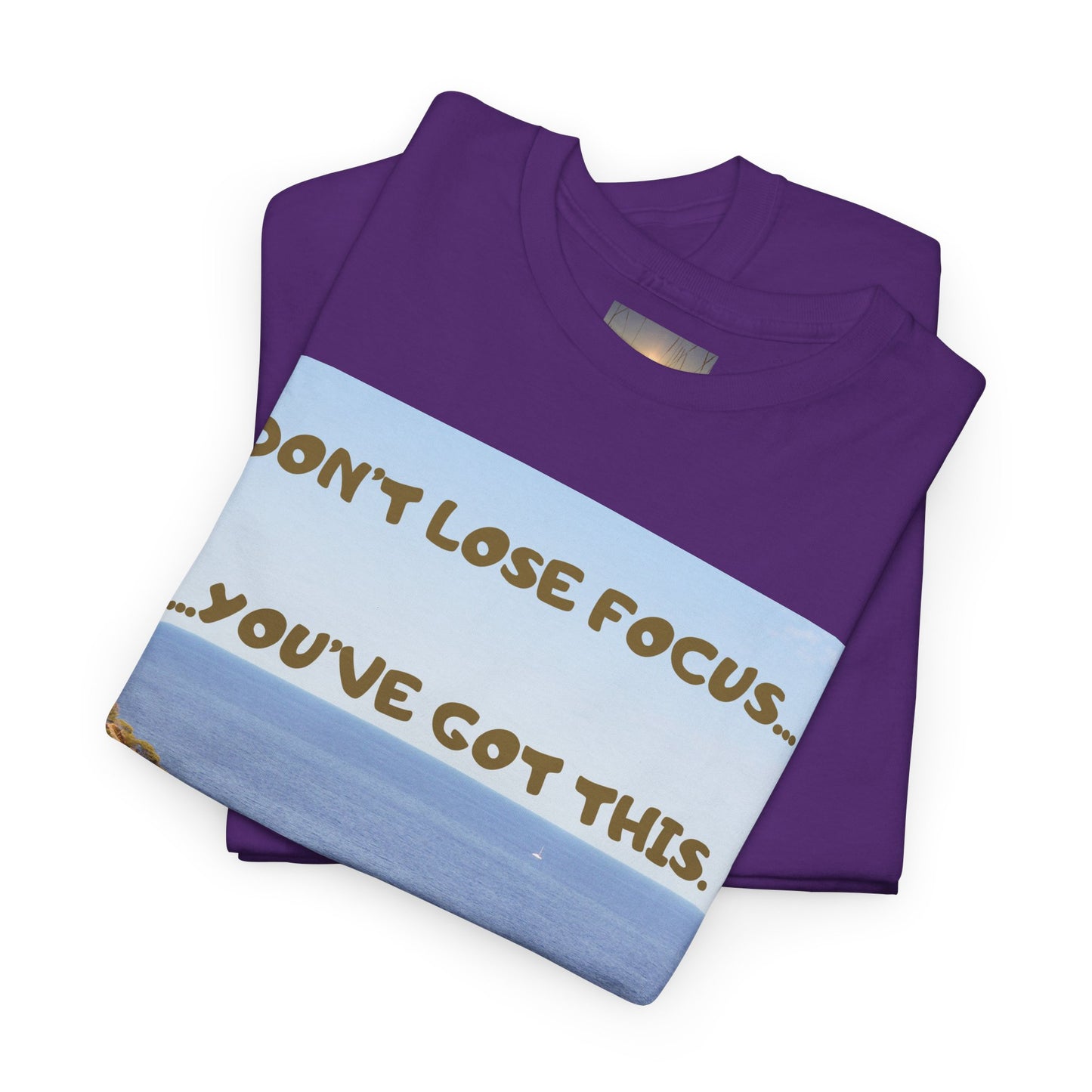 Motivational Tee — "Don't Lose Focus, You've Got This" Beach Graphic
