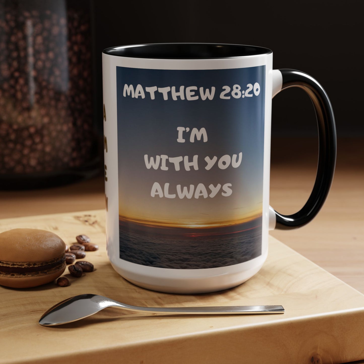 Matthew 28:20 Coffee Mug – "I’m With You Always" Inspirational Christian Accent Mug