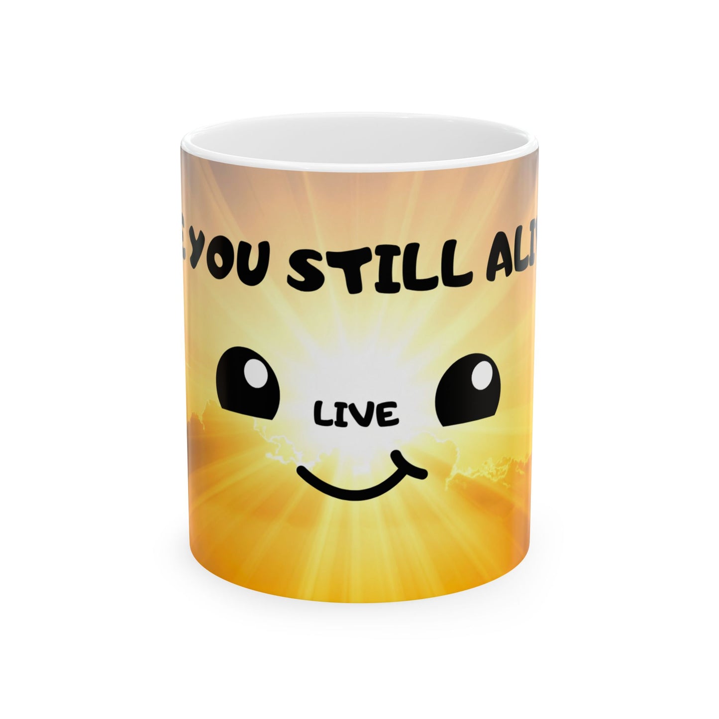 Inspirational Sunrise Mug — 'You Still Alive, Live' Cute Smiley Coffee Cup