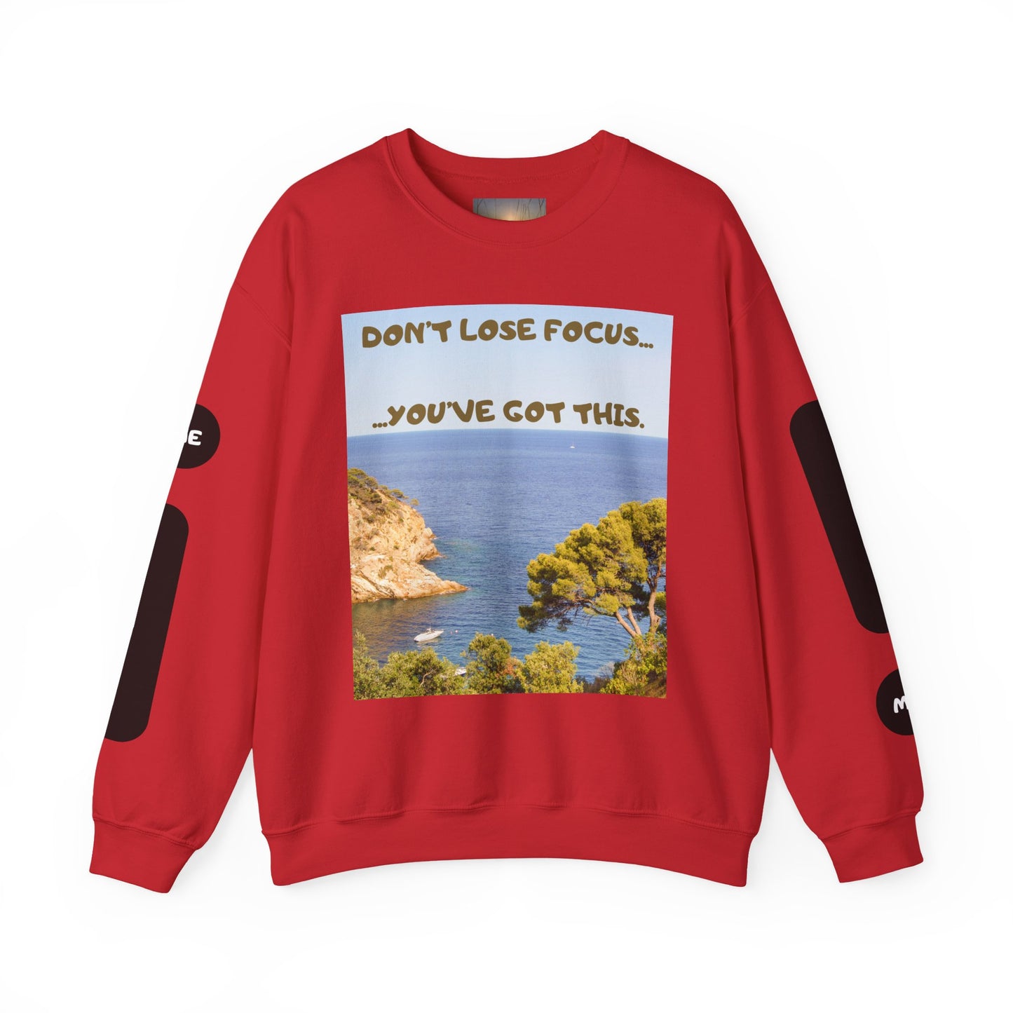 Motivational Crewneck Sweatshirt – "Don't Lose Focus… You've Got This" Scenic Design