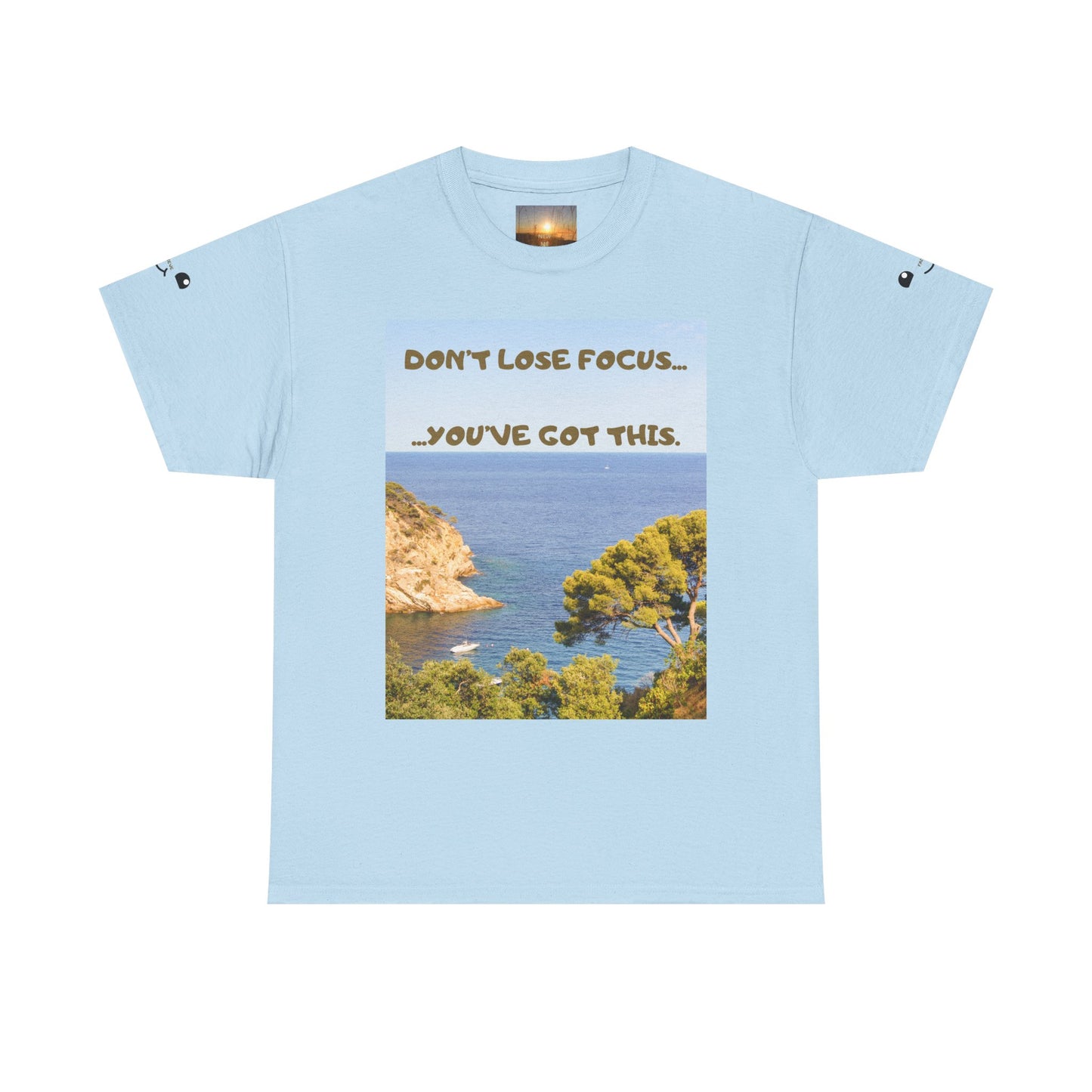Motivational Tee — "Don't Lose Focus, You've Got This" Beach Graphic