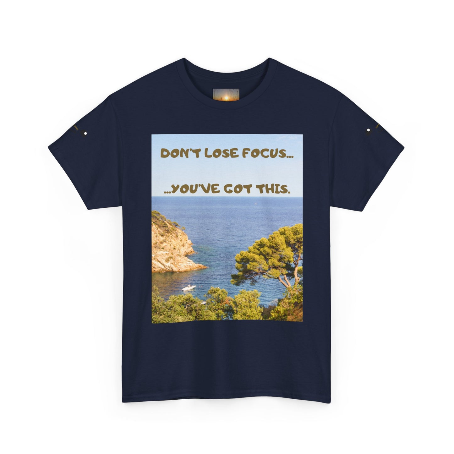Motivational Tee — "Don't Lose Focus, You've Got This" Beach Graphic