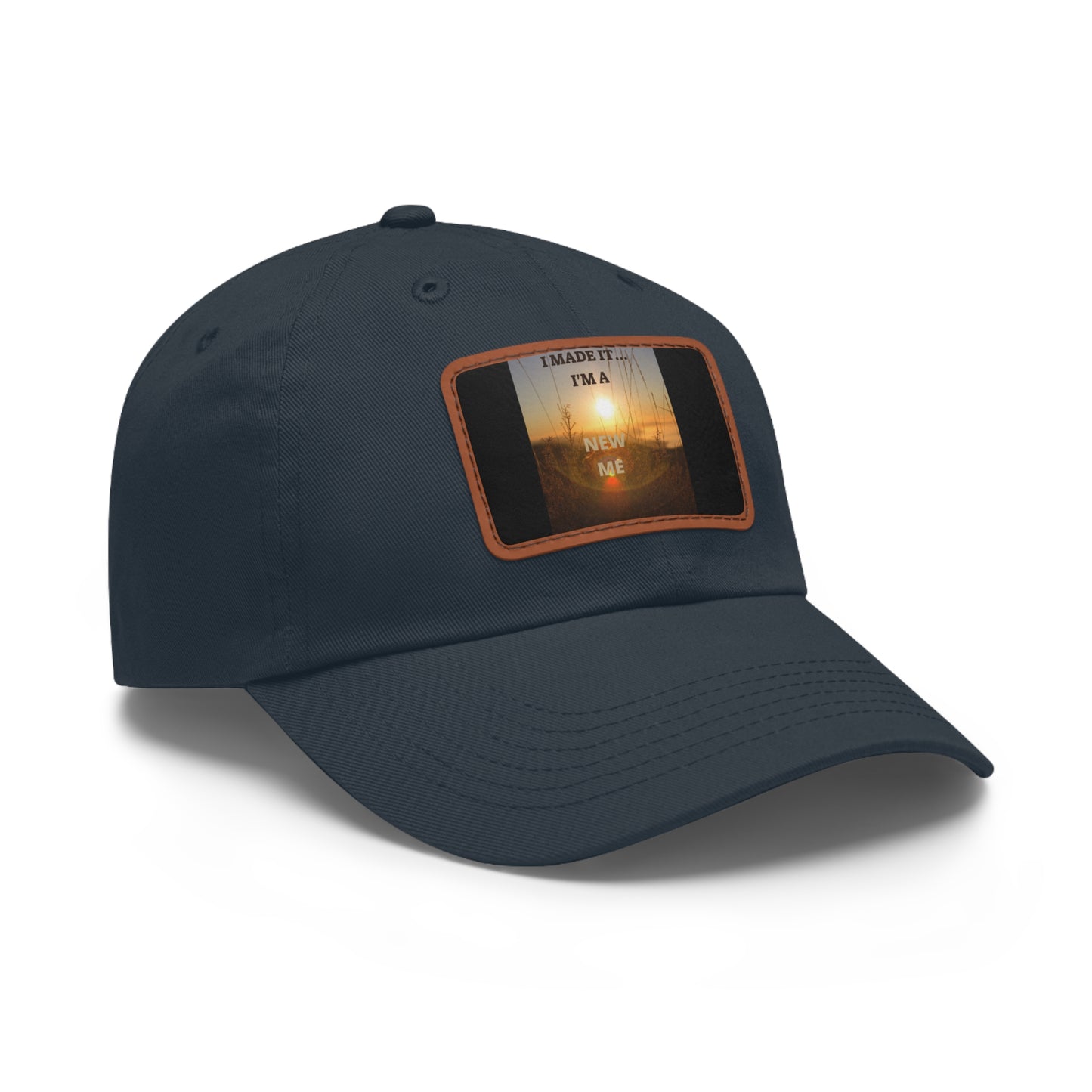 I MADE IT I'M A NEW ME  Hat with Leather Patch (Rectangle)
