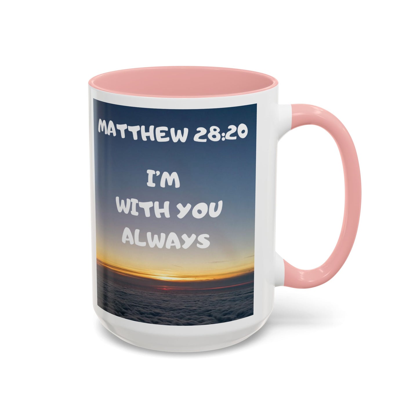 Matthew 28:20 Coffee Mug – "I’m With You Always" Inspirational Christian Accent Mug