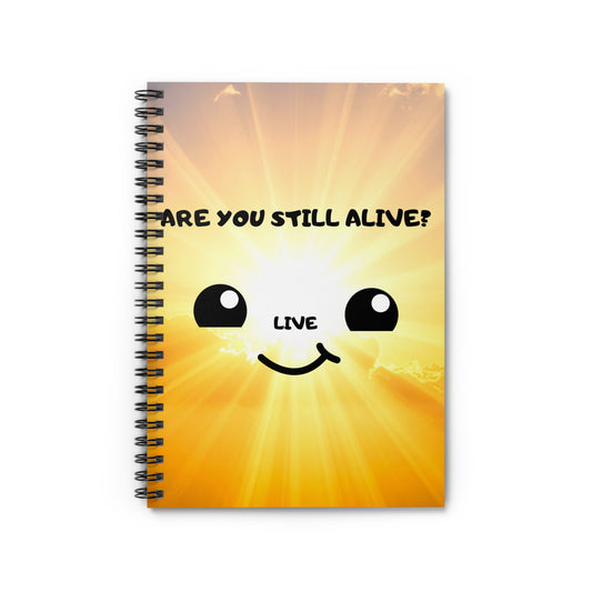 Spiral Notebook — "Are You Still Alive?" Sunny Kawaii Journal (Ruled)