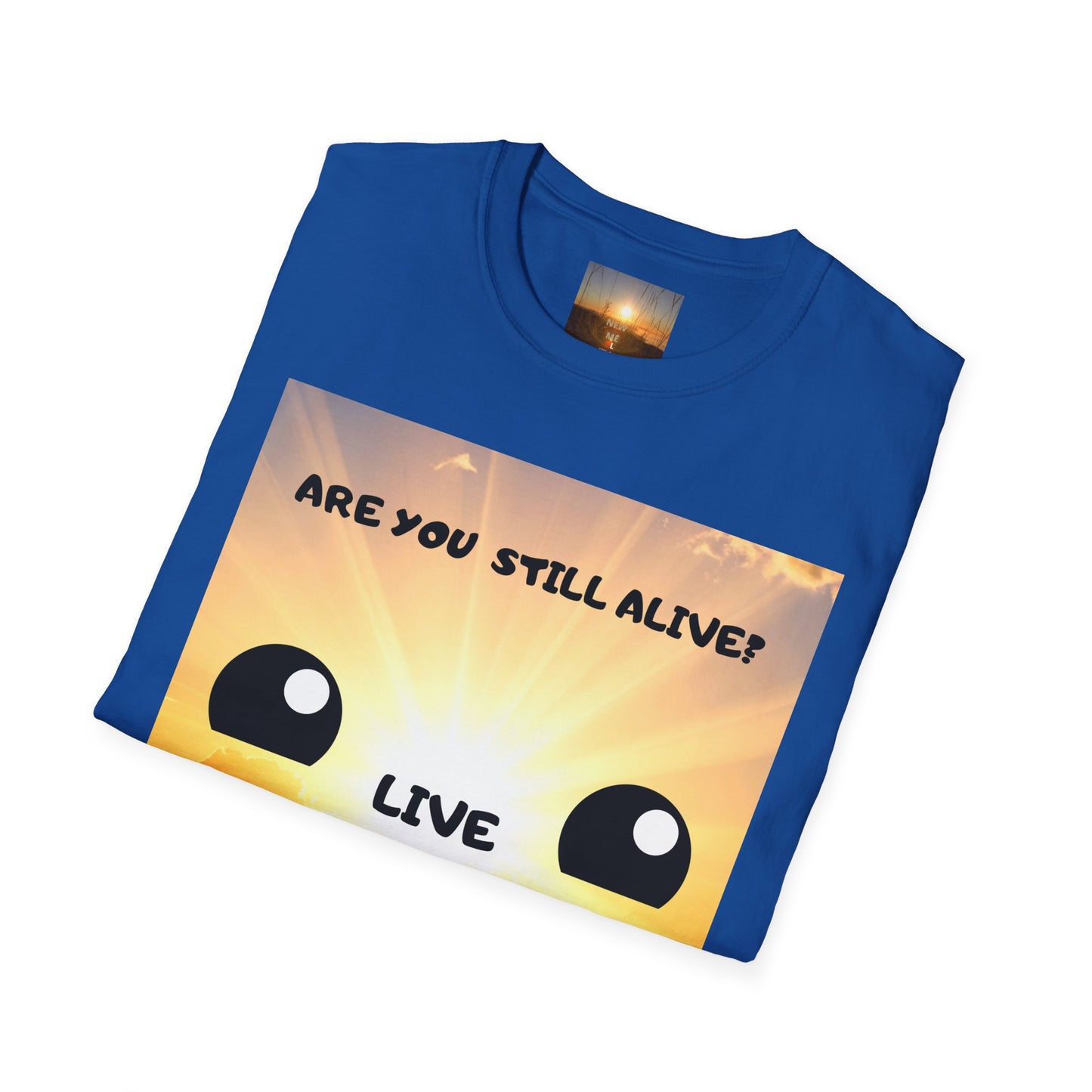 Live Smiley T-Shirt — 'Are You Still Alive?' Sunburst Positive Tee