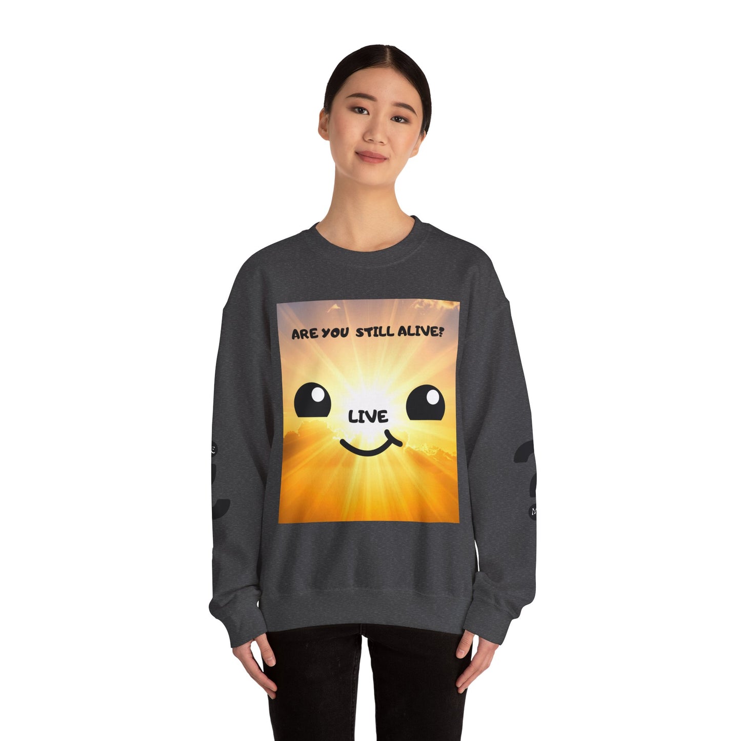 Smile Sun Sweatshirt — "Are You Still Alive?" Positive Graphic Crewneck