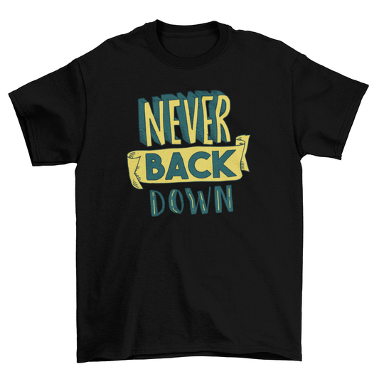 Never give up t-shirt