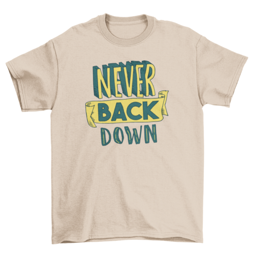 Never give up t-shirt