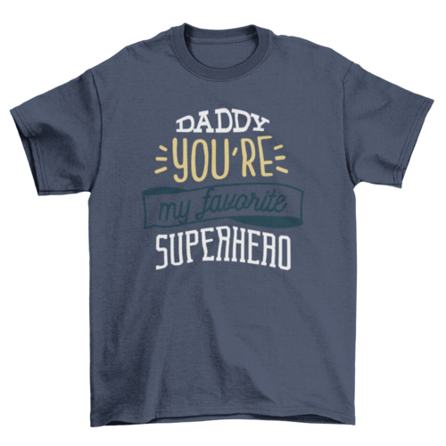 Daddy My Favorite Superhero T-shirt