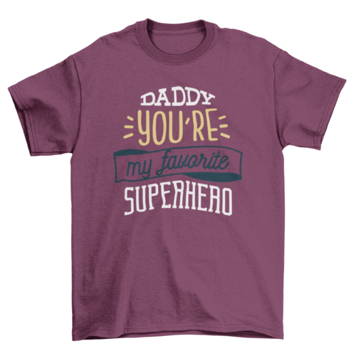 Daddy My Favorite Superhero T-shirt