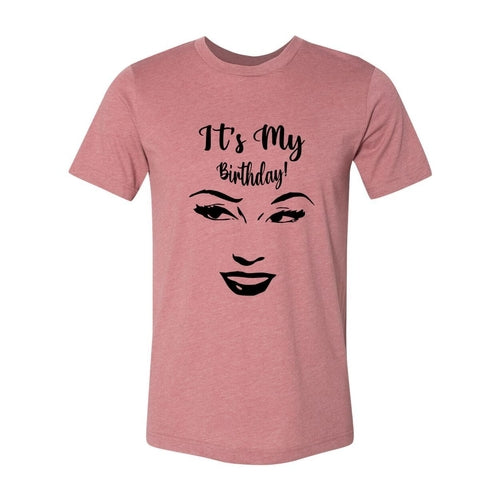 Its My Birthday Shirt