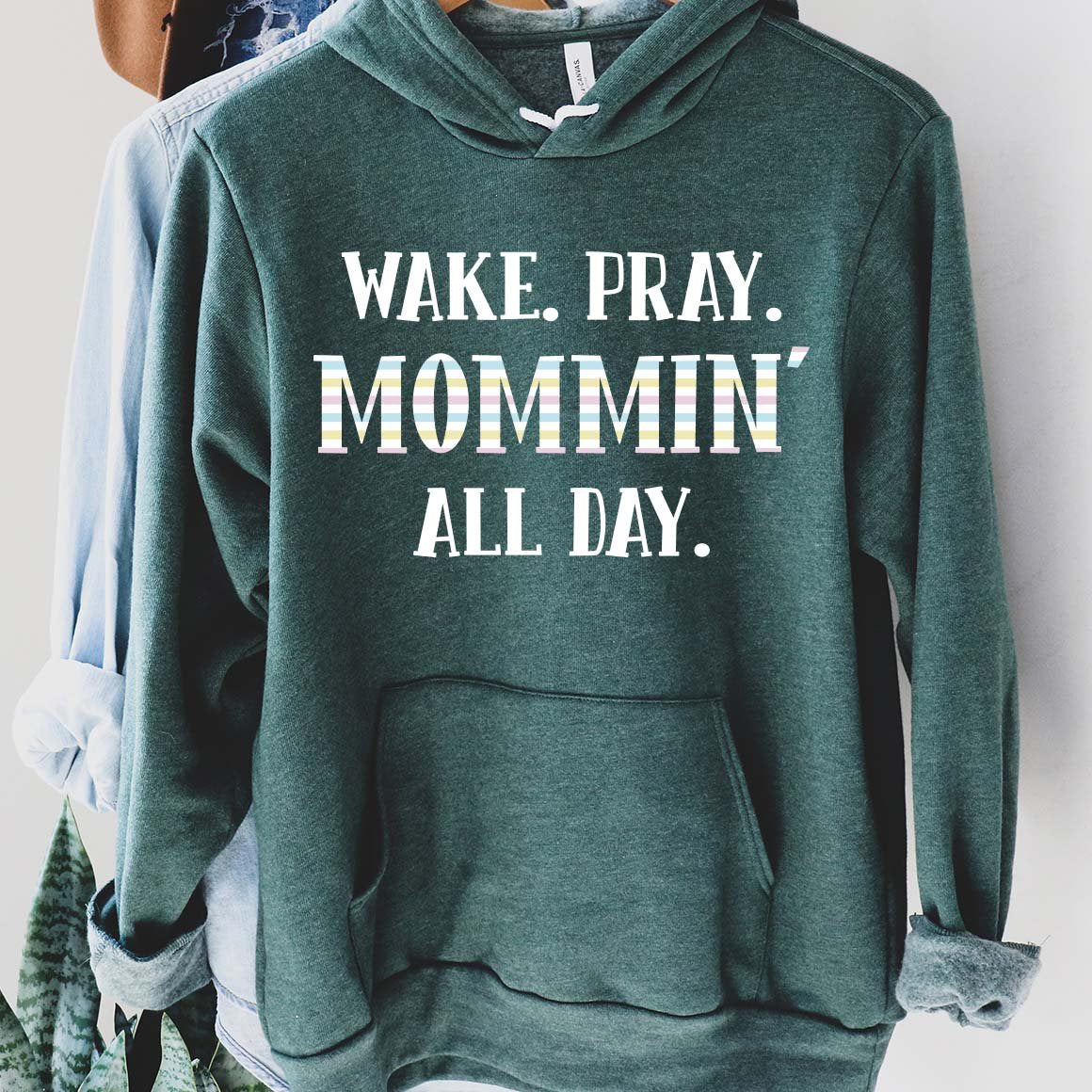 Wake, Pray, Mommin' All Day Hoodie